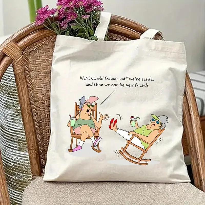Canvas Tote Bag with Funny Old Friends' Quote, USE AS A GIFT BAG FOR YOUR FRIEND---WHY USE PAPER??