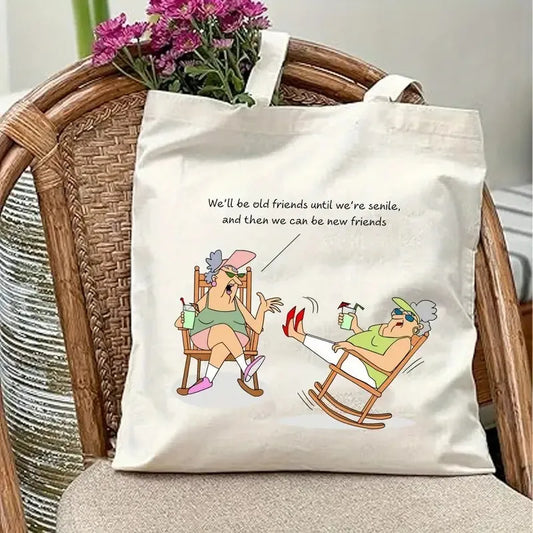 Canvas Tote Bag with Funny Old Friends' Quote, USE AS A GIFT BAG FOR YOUR FRIEND---WHY USE PAPER??