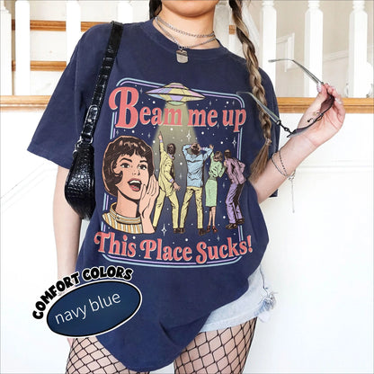 Loose fit to 3XL. Fun Slogan 'Beam Me Up This Place Sucks' Retro Loose Short-Sleeved