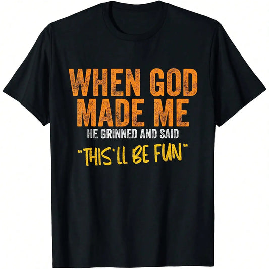 "When God Made Me" Funny Quote T-Shirt Short Sleeve Loose Christian quote