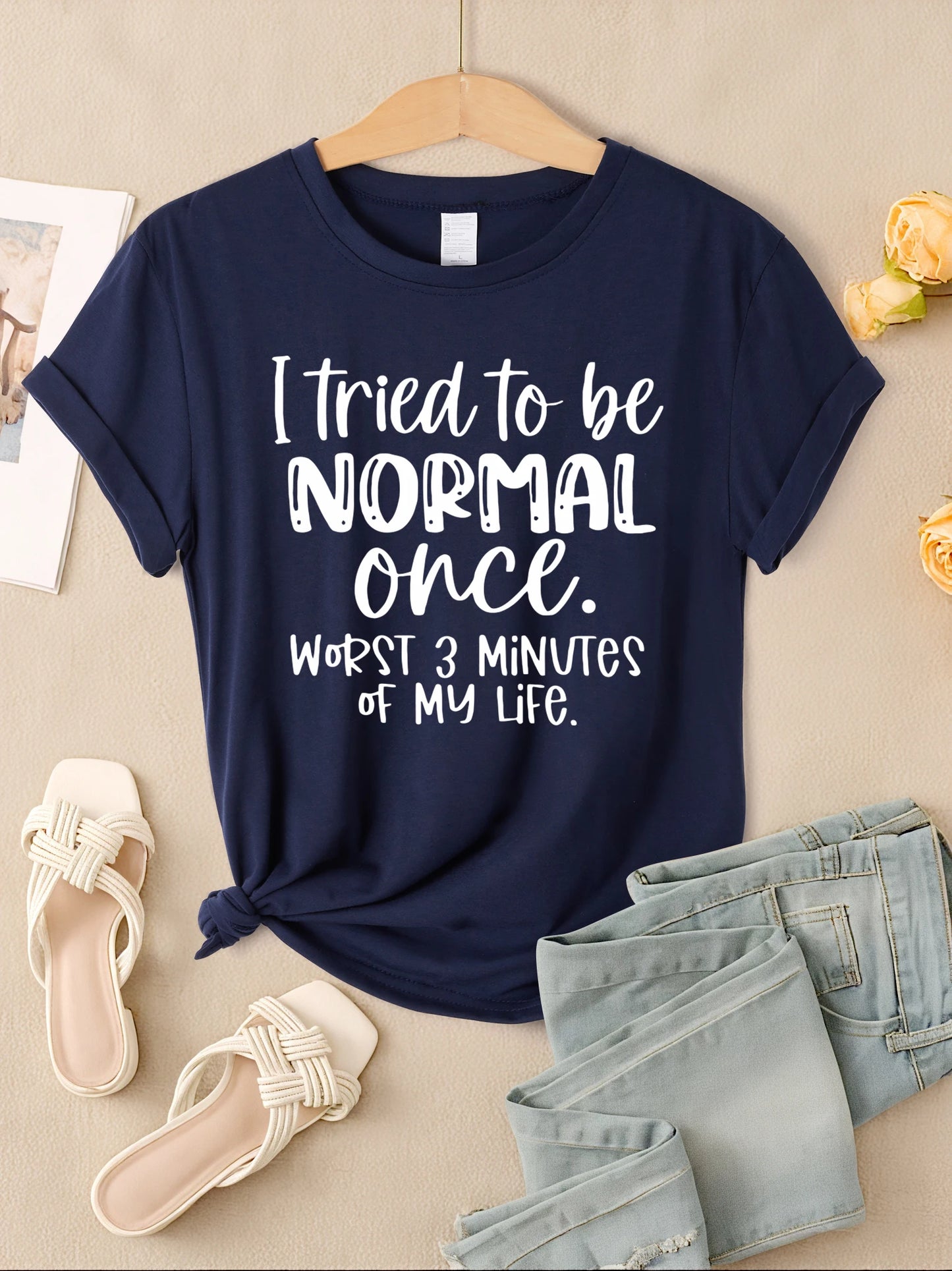 "I Tried To Be Normal Once" Print Women T-Shirts Multicolors Short Sleeve Trendy Casual